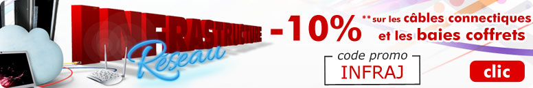-10%** sur les c&acirc;bles connectiques et les baies coffrets